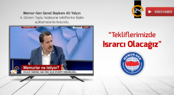 "Tekliflerimizde Israrcı Olacağız"