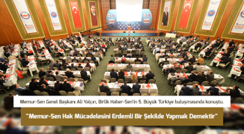 Yalçın: Memur-Sen Hak Mücadelesini Erdemli Bir Şekilde Yapmak Demektir