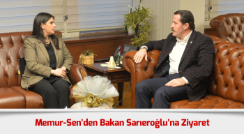 Memur-Sen’den Bakan Sarıeroğlu’na Ziyaret