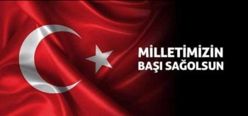 Milletimizin Başı Sağ Olsun