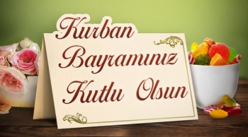KURBAN BAYRAMINIZ KUTLU OLSUN