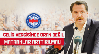 Gelir Vergisinde Oran Değil Matrahlar Arttırılmalı