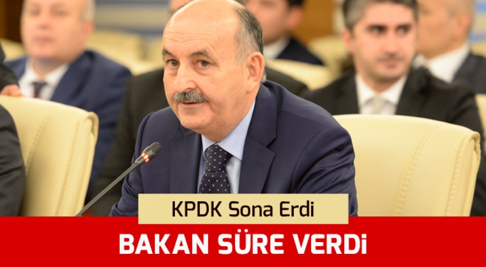 KPDK Sona Erdi Bakan Süre Verdi