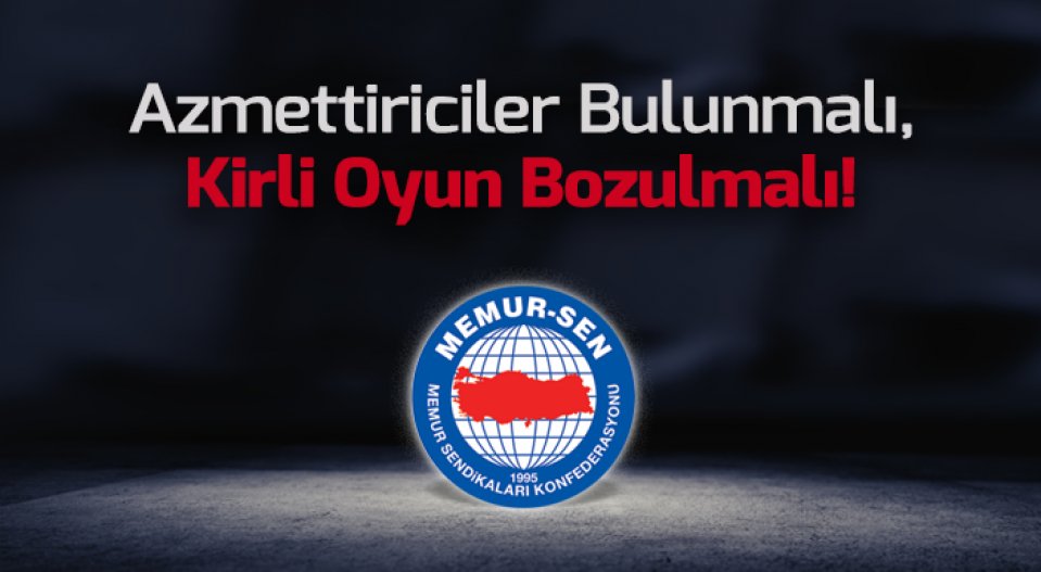 Azmettiriciler Bulunmalı, Kirli Oyun Bozulmalı!