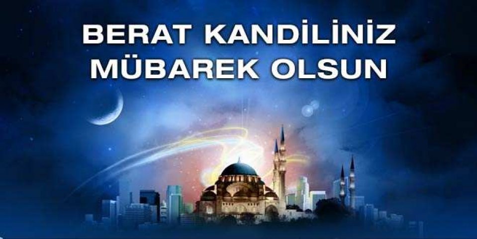 Berat Kandili, Gerçek Beraatımıza Vesile Olsun