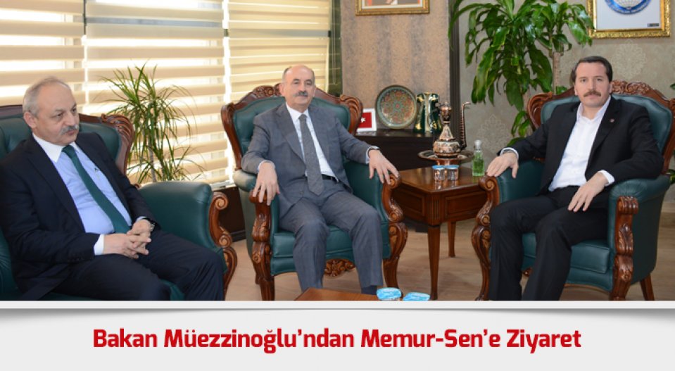 Bakan Müezzinoğlu’ndan Memur-Sen’e Ziyaret