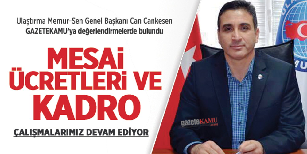Genel Başkan Cankesen GAZETE KAMU'nun Sorularını Cavapladı.