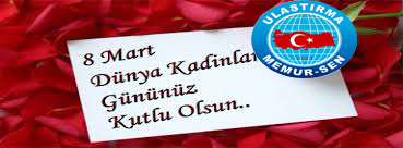 8 Mart Dünya Kadınlar Gününüz Kutlu Olsun.