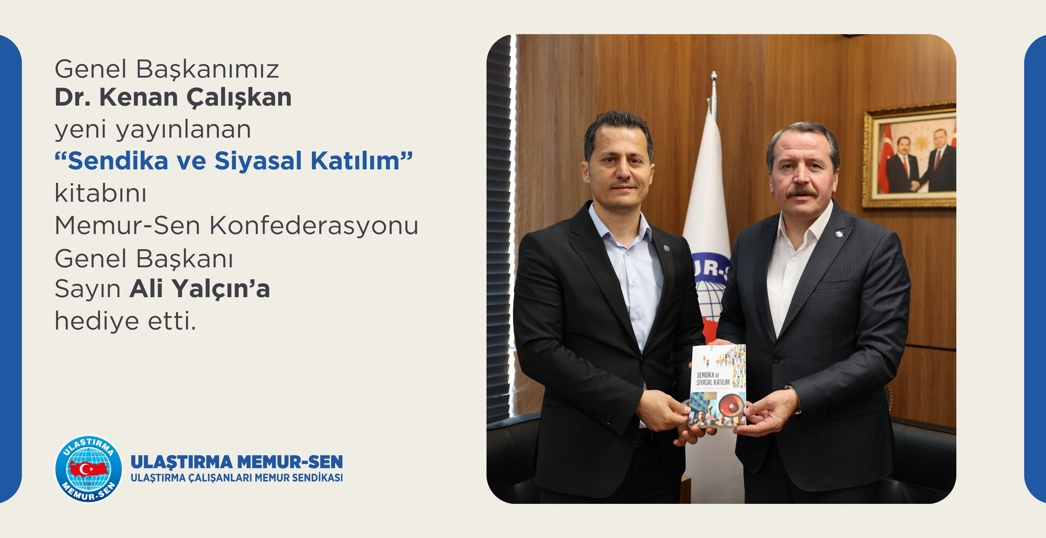Genel Başkan Çalışkan, Memur-Sen Genel Başkanı Ali Yalçın'a kitabını hediye etti.