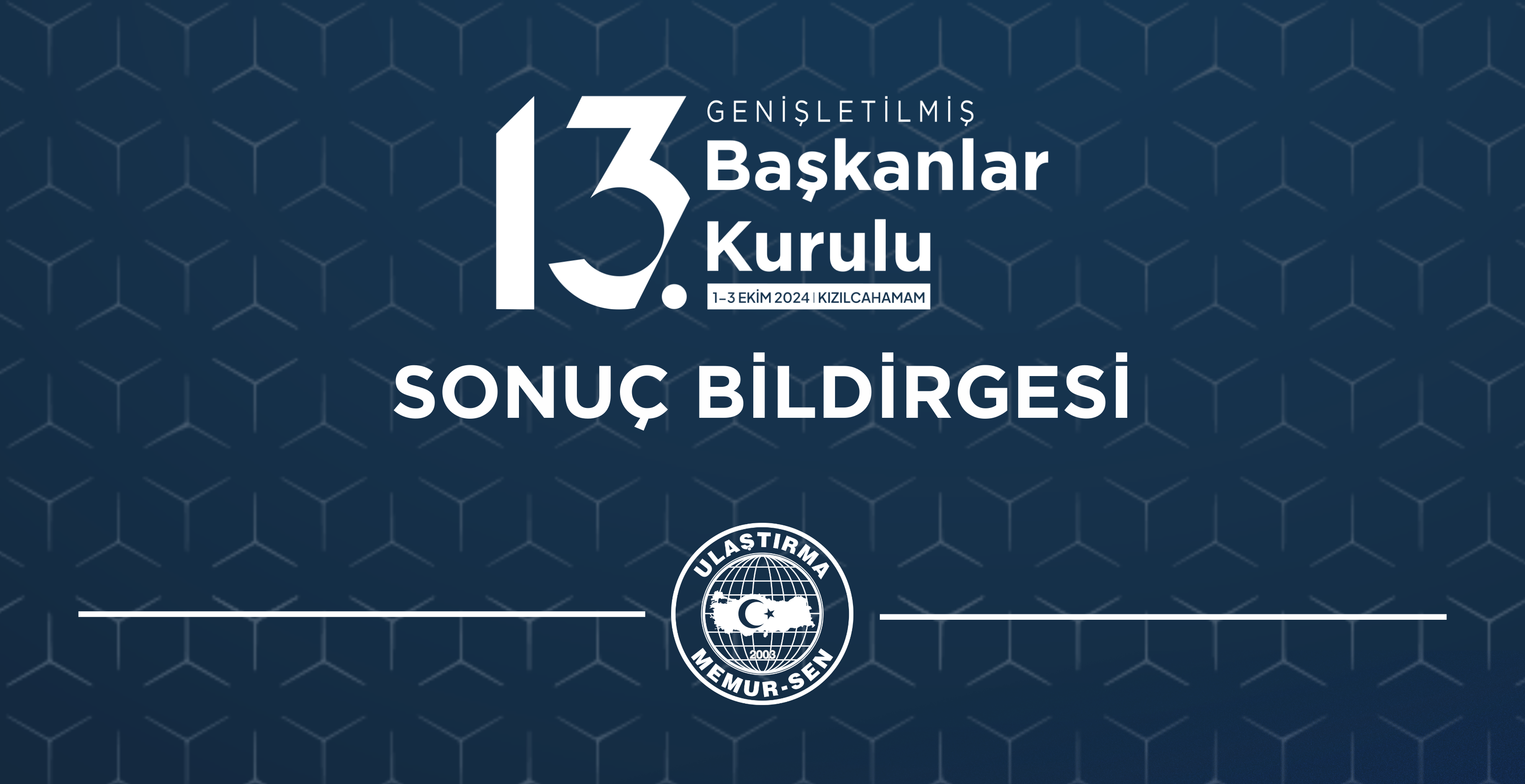 13.Genişletilmiş Başkanlar Kurulu Sonuç Bildirgesi Yayımlandı