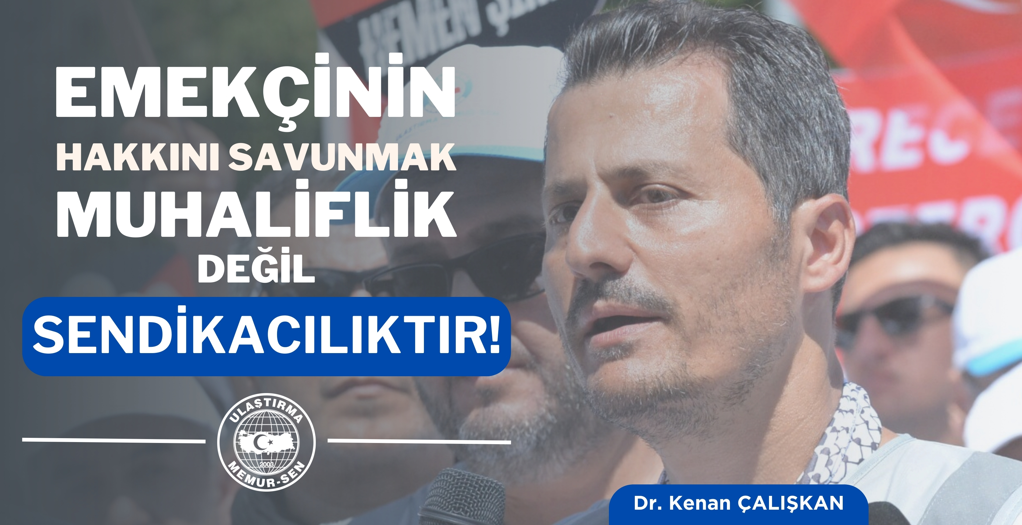 Emekçinin Hakkını Savunmak Muhaliflik Değil, SENDİKACILIKTIR!